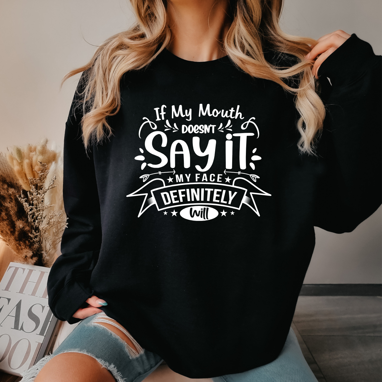Funny Quote Sweatshirt