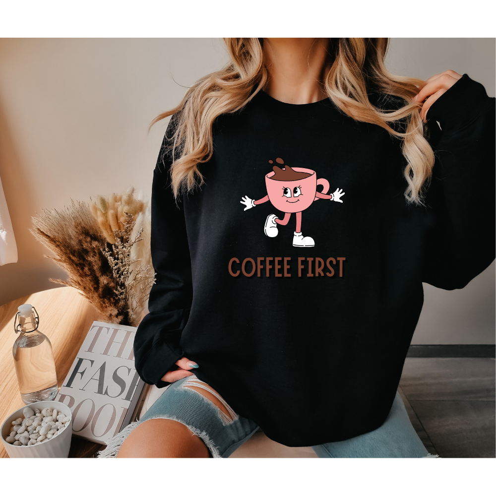 Coffee First Unisex Sweatshirt